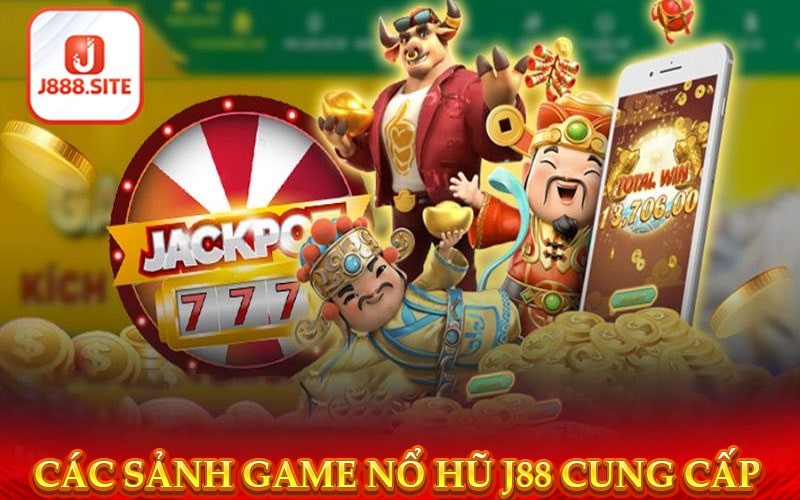 Các sảnh game nổ hũ j88 cung cấp cho khách hàng